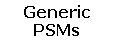 Generic PSMs